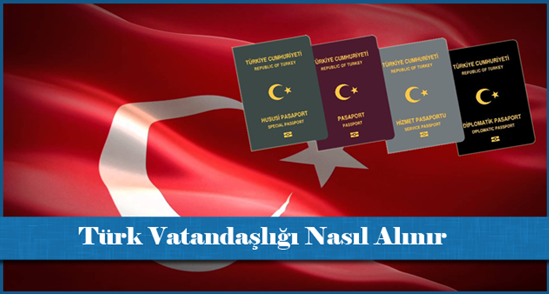 Türk Vatandaşlığı Nasıl Alınır?