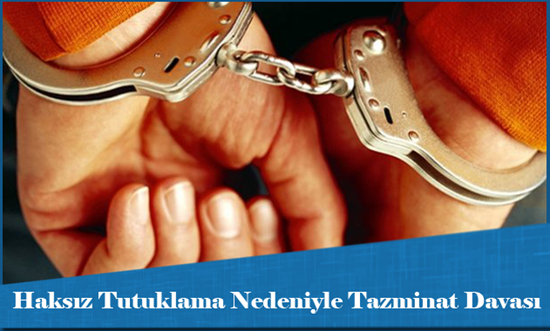 Haksız Tutuklama Nedeniyle Tazminat Davası