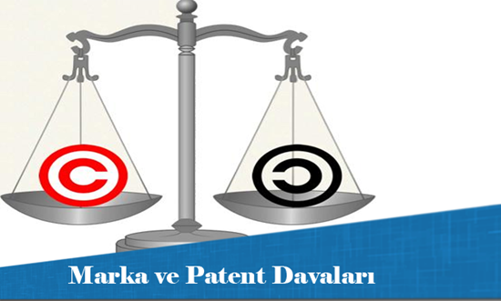 Marka ve Patent Davaları