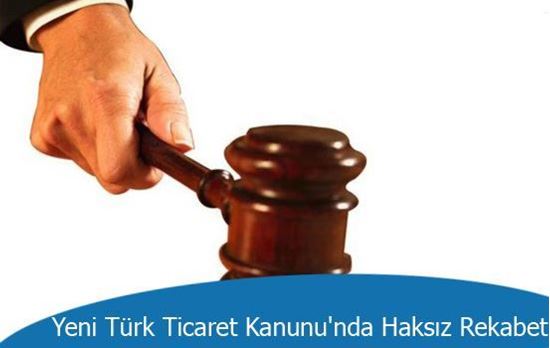Yeni Türk Ticaret Kanunu'nda Haksız Rekabet