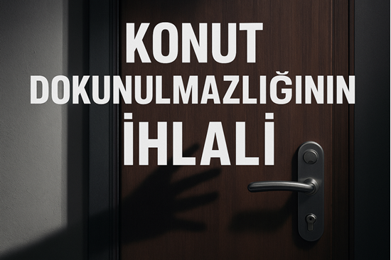 Konut Dokunulmazlığının İhlali Suçu | 2025 - Makale resmi